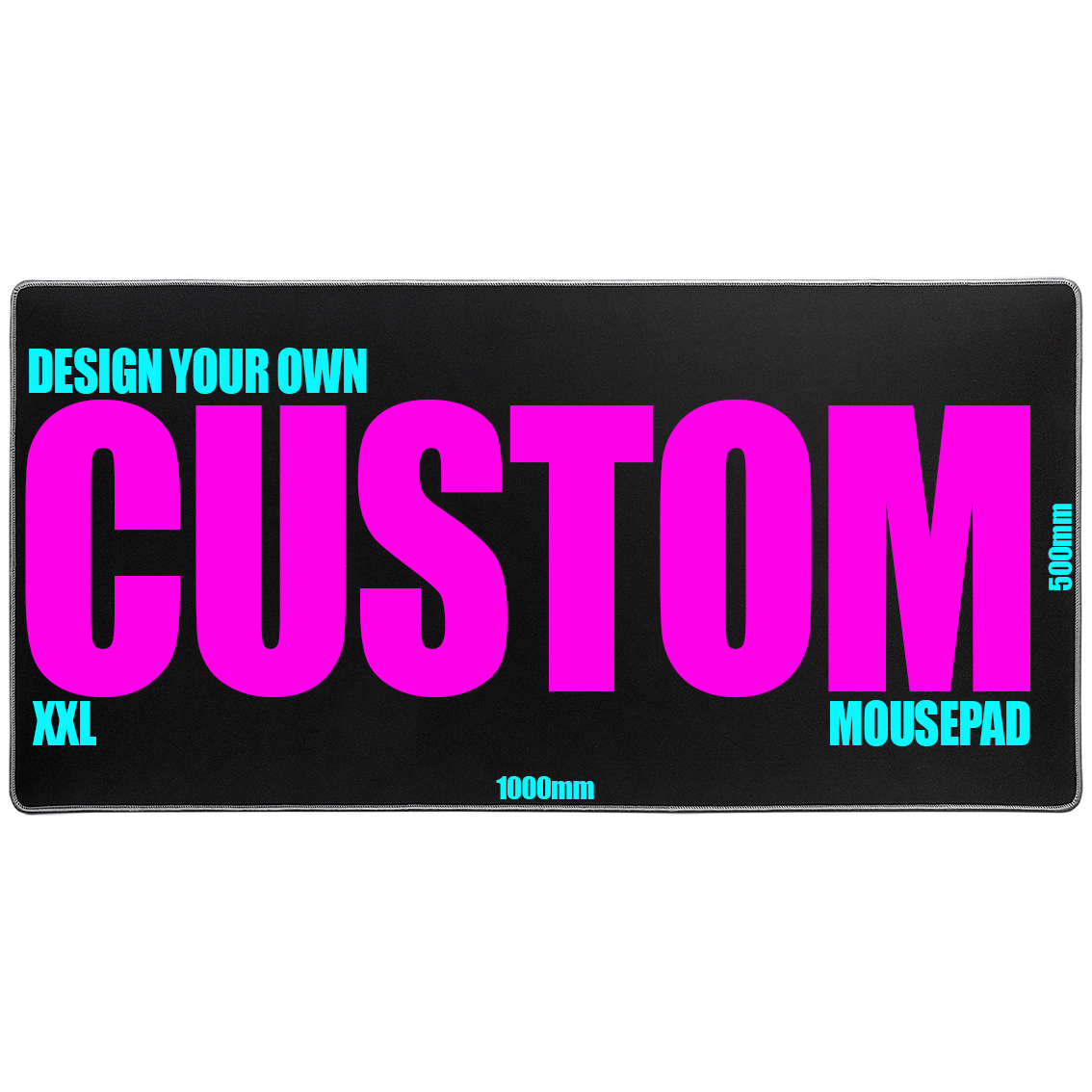 Custom Mousepad - XXL (1000mm x 500mm)